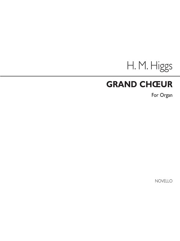 Henry Marcellus Higgs: Grand Choeur Op134 No.6 Organ