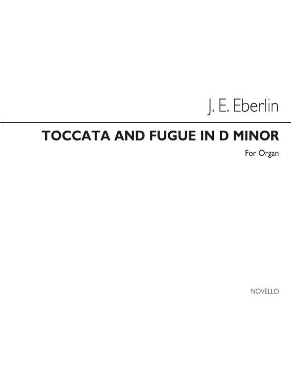 Johann Ernst Eberlin: Toccata And Fugue In D Minor Organ