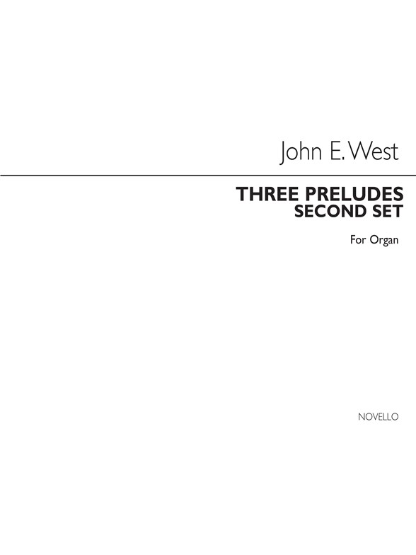 John E. West: Three Preludes (Second Set) Organ