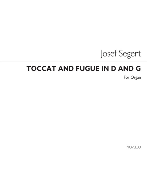 Josef Segert: Toccata In D And Fugue In G Organ (Edited By S G Ould)