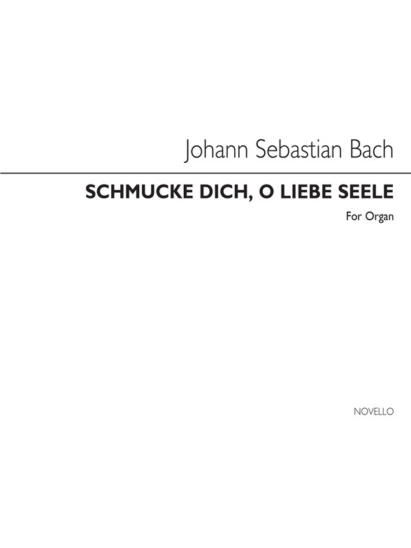Johann Sebastian Bach: Schmucke Dich, O Liebe Seele (Choral Prelude) Organ