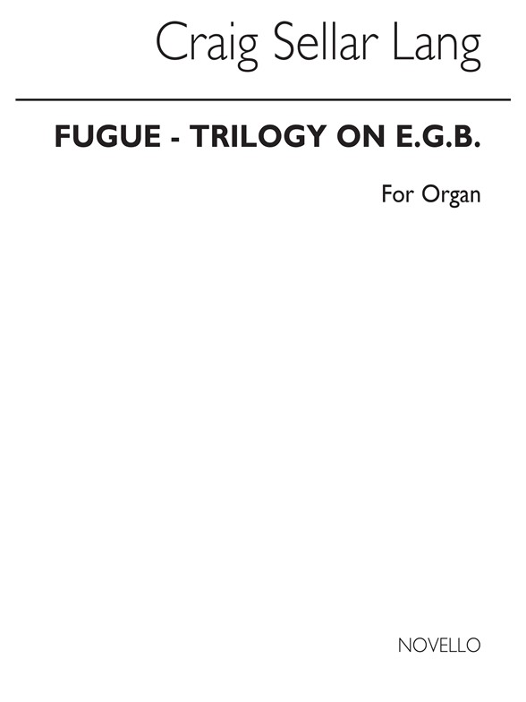 C.S. Lang: Fugue-trilogy On E.G.B. Organ