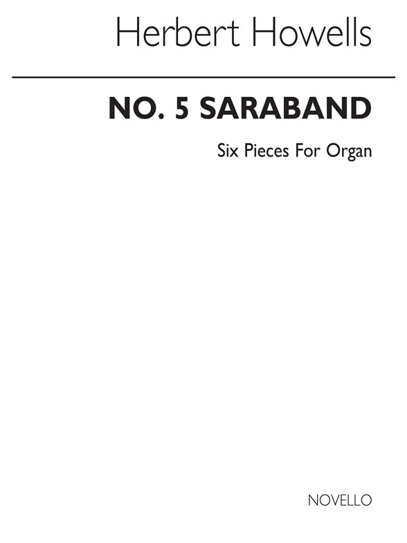 Herbert Howells: Saraband (In Modo Elegiaco)-six Pieces For Organ No.5