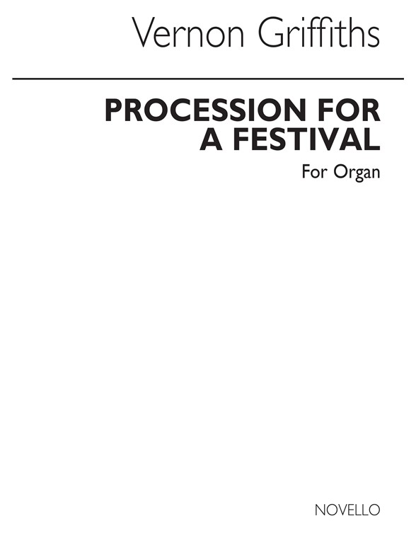 Thomas Vernon Griffiths: Procession For A Festival Organ