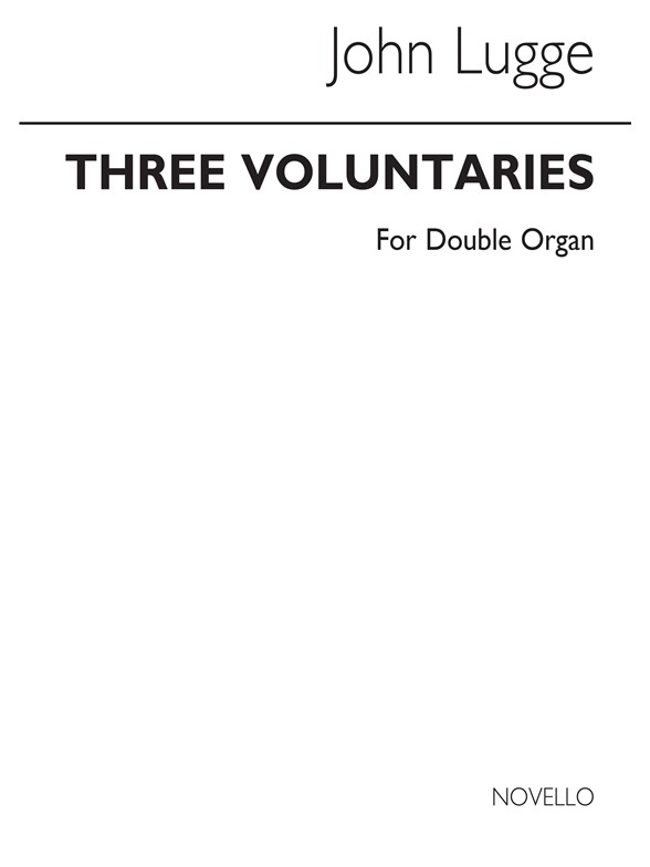 John Lugge: Three Voluntaries For Double Organ