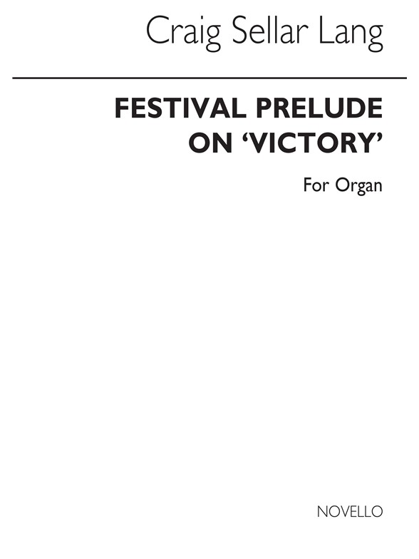 C.S. Lang: Festival Prelude On Victory for Organ