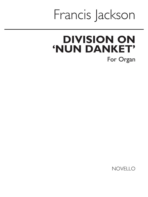 Francis Jackson: Division On 'Nun Danket' Organ
