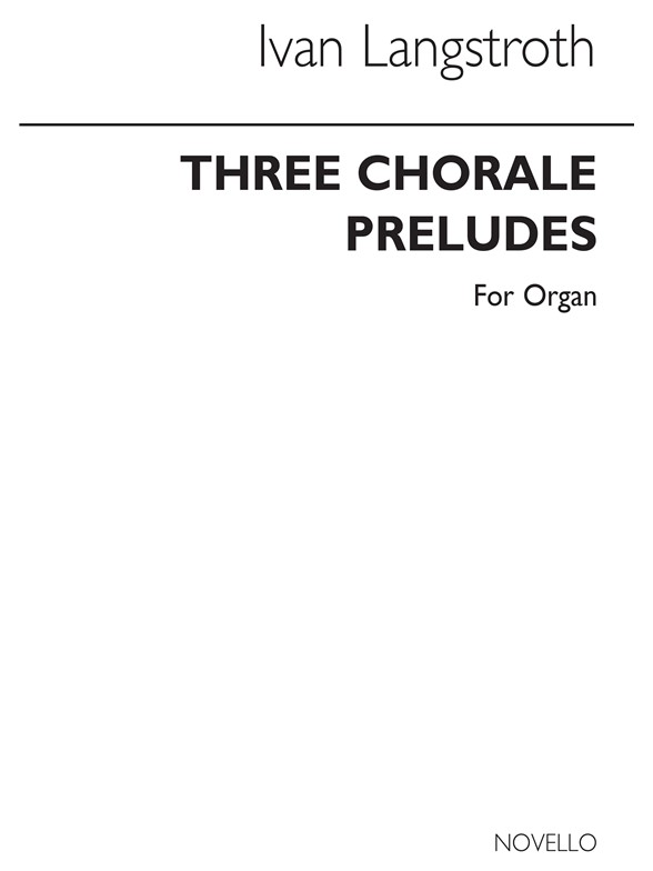 Ivan Langstroth: Three Chorale Preludes Organ