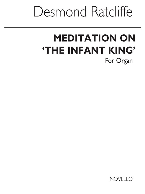 Ratcliffe: Meditation On 'the Infant King' for Organ