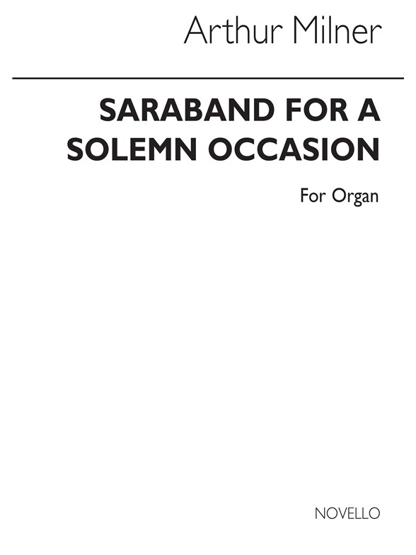 Arthur Milner: Saraband For A Solemn Occasion Organ
