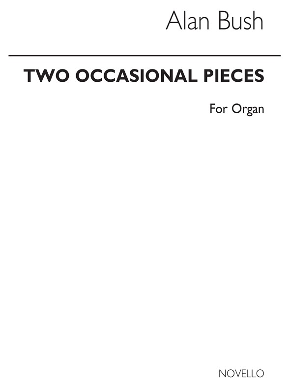 Alan Bush: Two Occasional Pieces Organ
