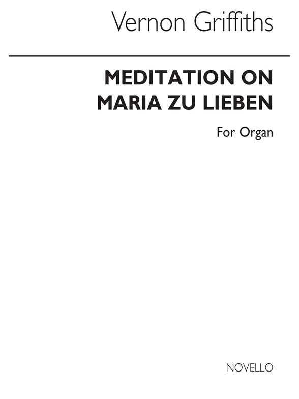 Griffiths: Meditation On Maria Zu Lieben for Organ