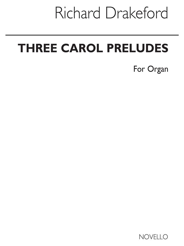Richard Drakeford: Three Carol Preludes