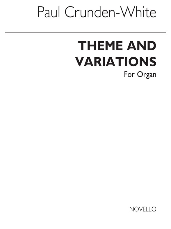 Paul Crunden-White: Theme And Variations - Organ