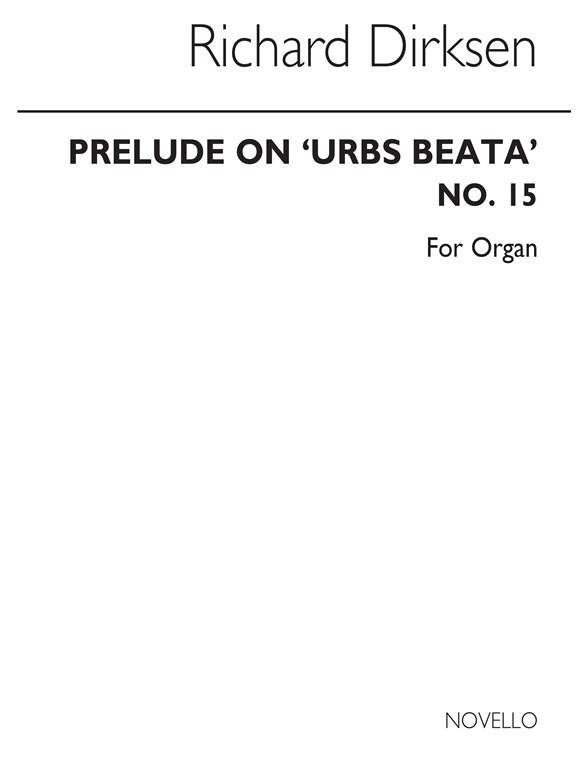 Richard Dirksen: Prelude On 'Urbs Beata' Organ