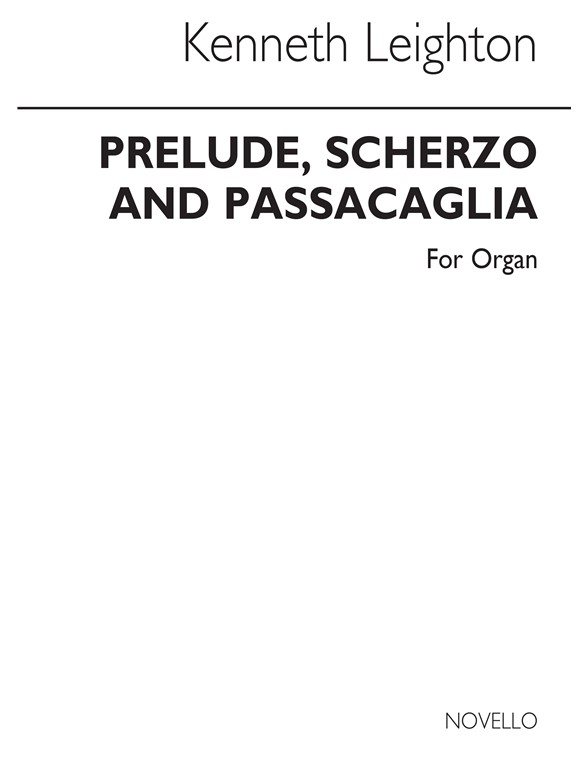 Kenneth Leighton: Prelude, Scherzo And Passacaglia For Organ