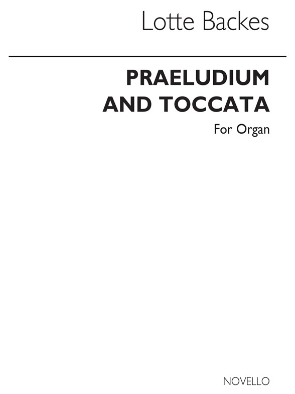Lotte Backes: Praeludium And Toccata Organ