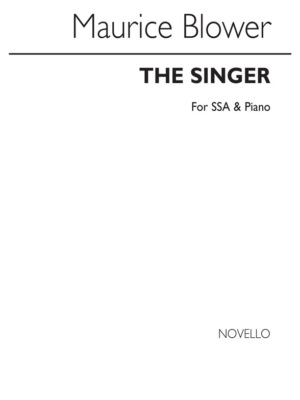 BLOWER MAURICE THE SINGER SSA & PIANO CHORAL
