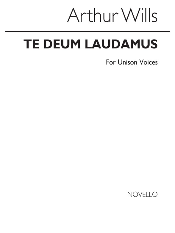 Wills: Te Deum for Unison Voices