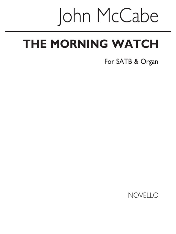 McCabe: The Morning Watch for SATB Chorus with Organ acc.