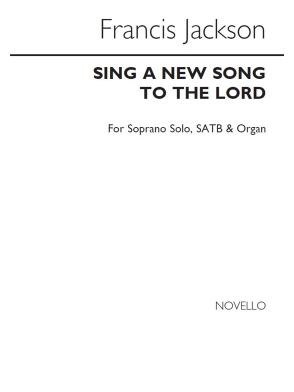 Jackson, F Sing A New Song To The Lord Soprano Solo/Satb/Organ