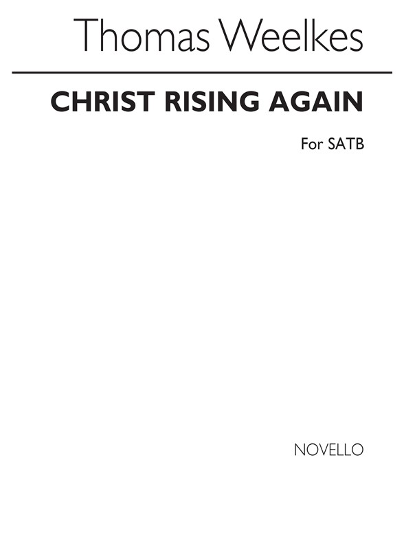 Thomas Weelkes: Christ Rising Again