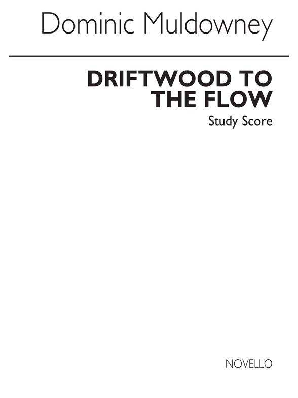 Muldowney: Driftwood To The Flow (Study Score)