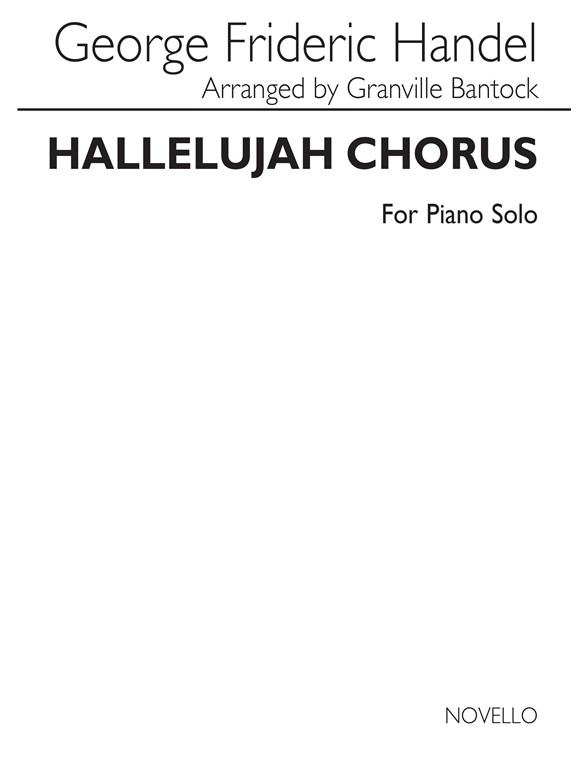 G.F. Handel: Hallelujah Chorus (Arr. Bantock) - Solo Piano