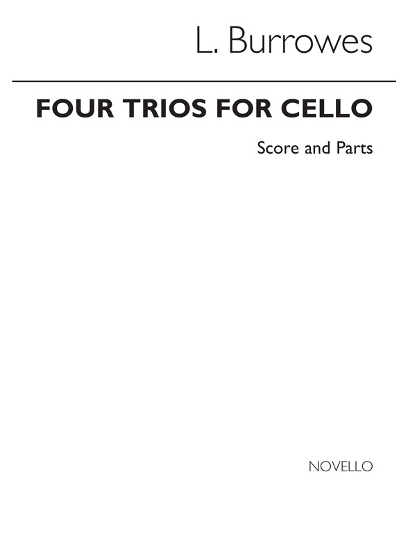 L. Burrowes: Four Trios For Cello (Score And Parts)