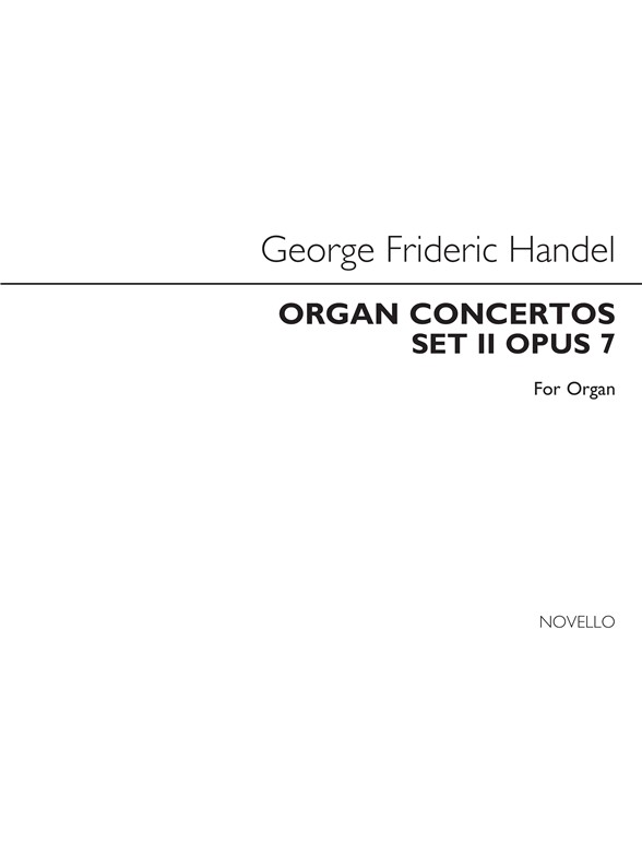 George Frideric Handel: Organ Concertos Set 2 Op 7-edited By G.S. Holmes (See Contents)