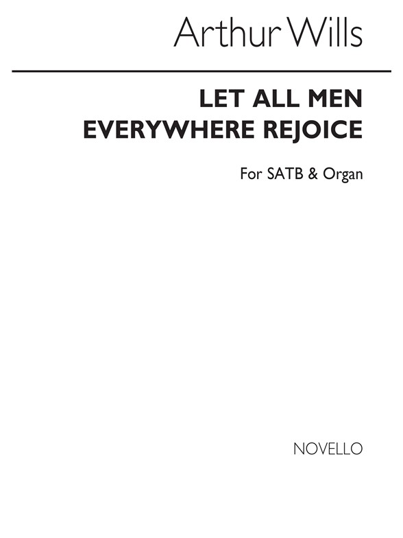 Wills: Let All Men Everywhere for SATB Chorus with Organ acc.