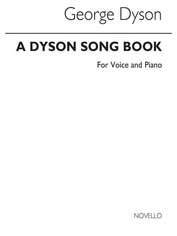 George Dyson: A Dyson Song Book for Voice and Piano