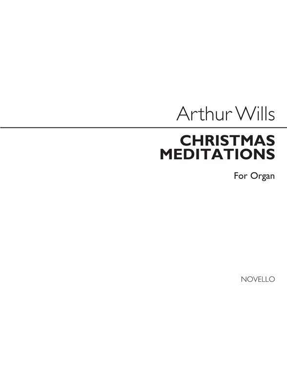 Wills: Christmas Meditations For Organ