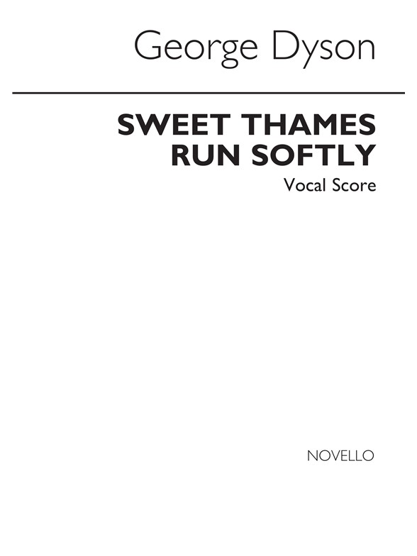 George Dyson: Sweet Thames Run Softly (Vocal Score)