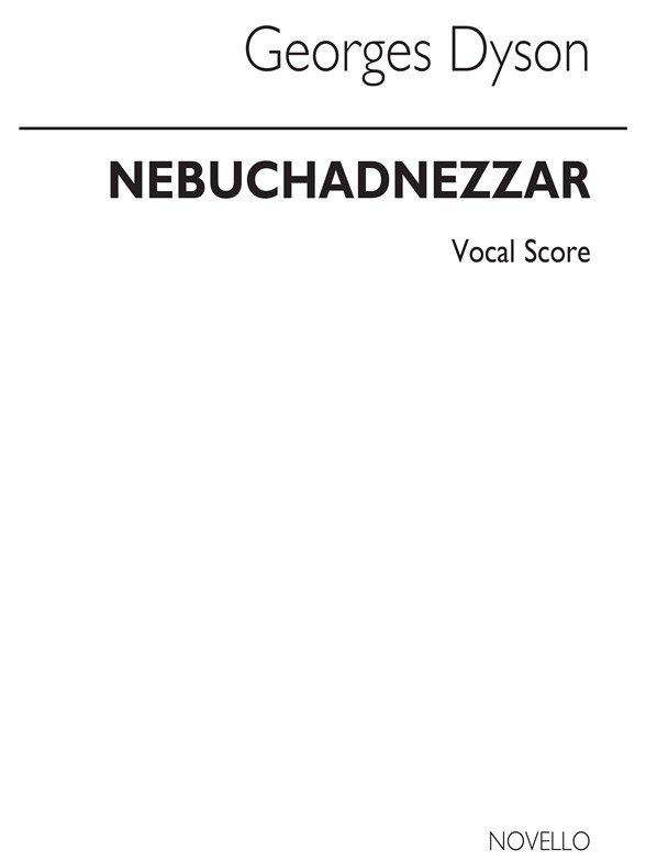 George Dyson: Nebuchadnezzar