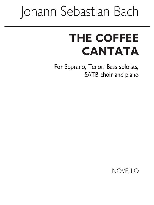 Johann Sebastian Bach: The Coffee Cantata Satb/Piano (Choruses Only) Arr-diack/Baker