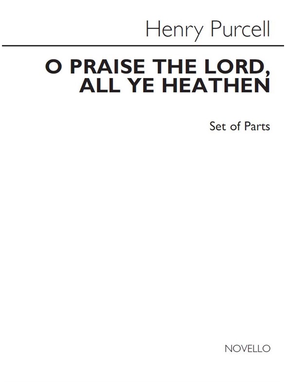 Henry Purcell: O Praise The Lord, All Ye Heathen (Parts)