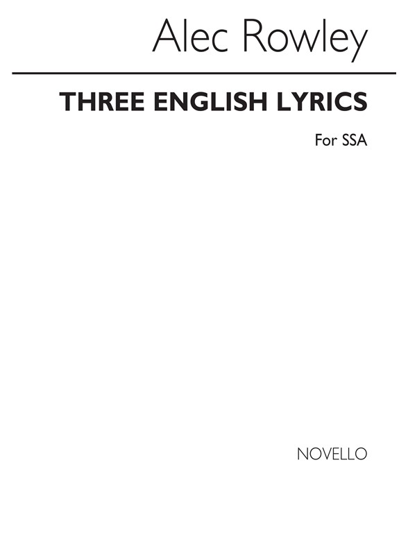 Alec Rowley: Three English Lyrics (SSA)