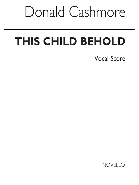Cashmore: The Child Behold for SATB Chorus