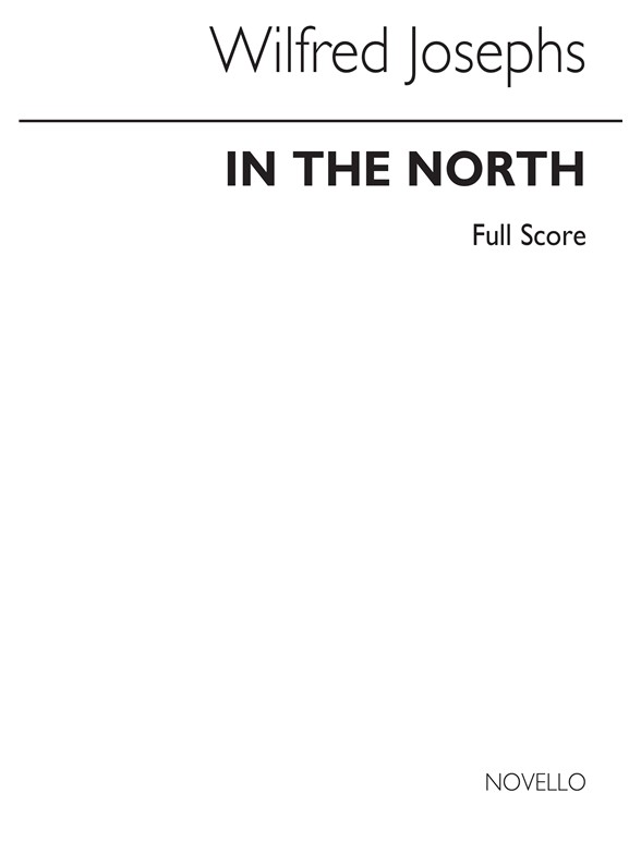Wilfred Josephs: In The North Op.158 (Full Score)