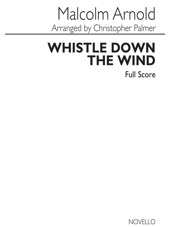 Malcolm Arnold: Whistle Down The Wind (Full Score)