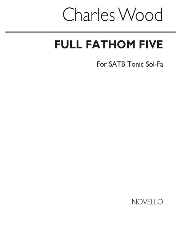 Charles Wood: Full Fathom Five (Tonic Sol-Fa)