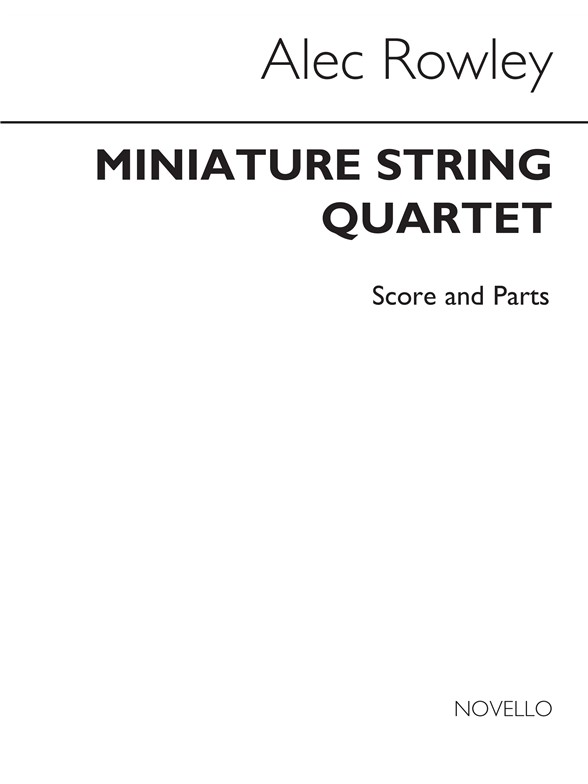 Rowley: Miniature String Quartet Score And Parts