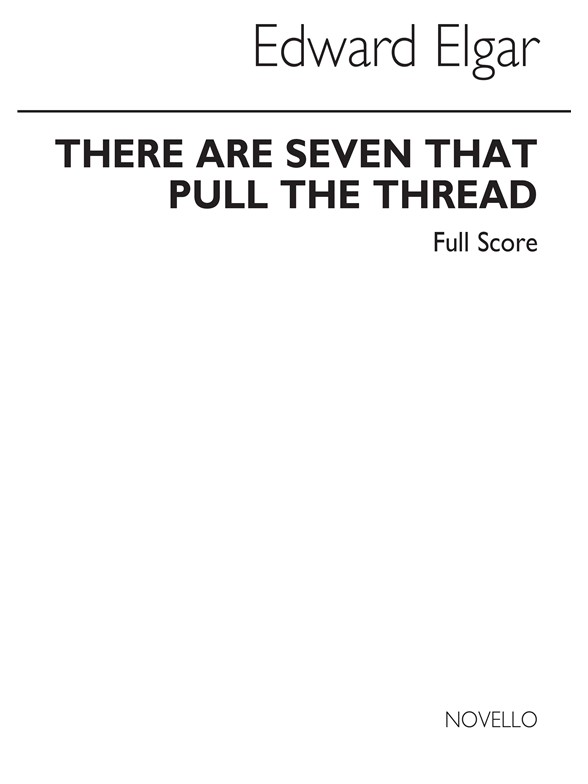 Edward Elgar: There Are Seven That Pull The Thread (Score)