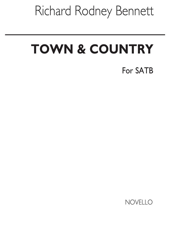 Richard Rodney Bennett: Town And Country SSAATTBB