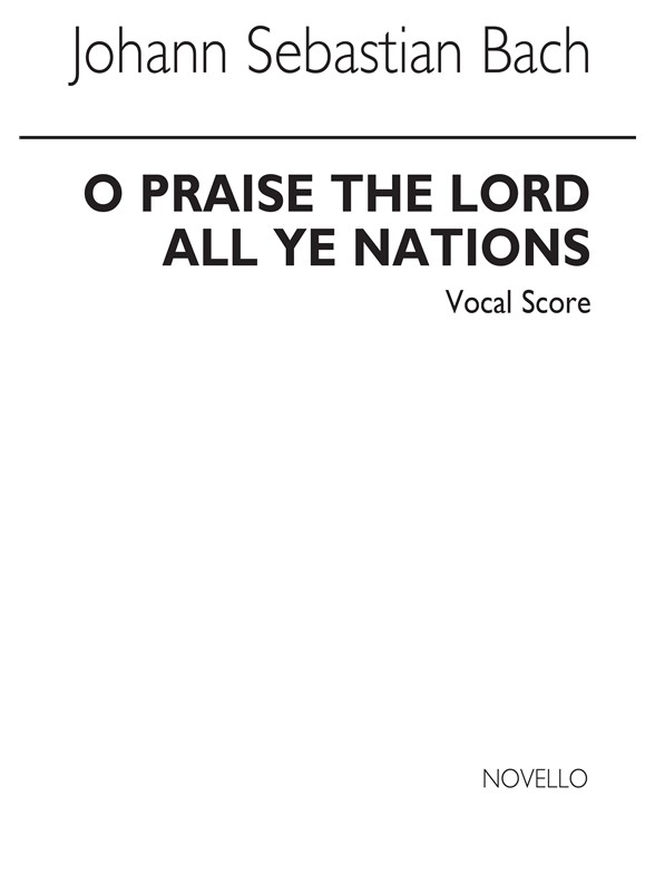 Bach, Js O Praise The Lord (Lobet Den Herrn) Motet No 6 Satb/Organ
