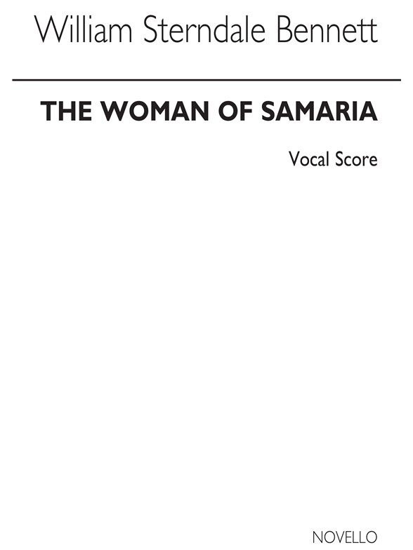 William Sterndale Bennett: The Woman Of Samaria (Vocal Score)