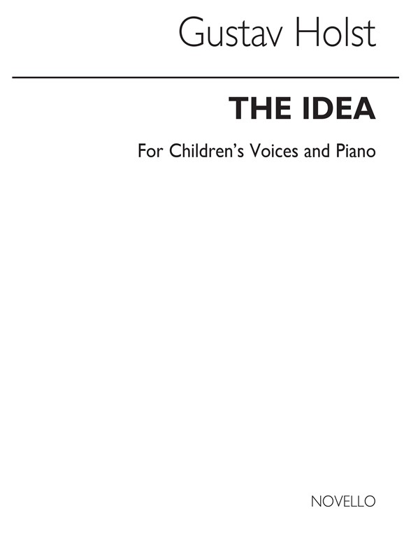 Holst, G The Idea-children's Voices And Piano