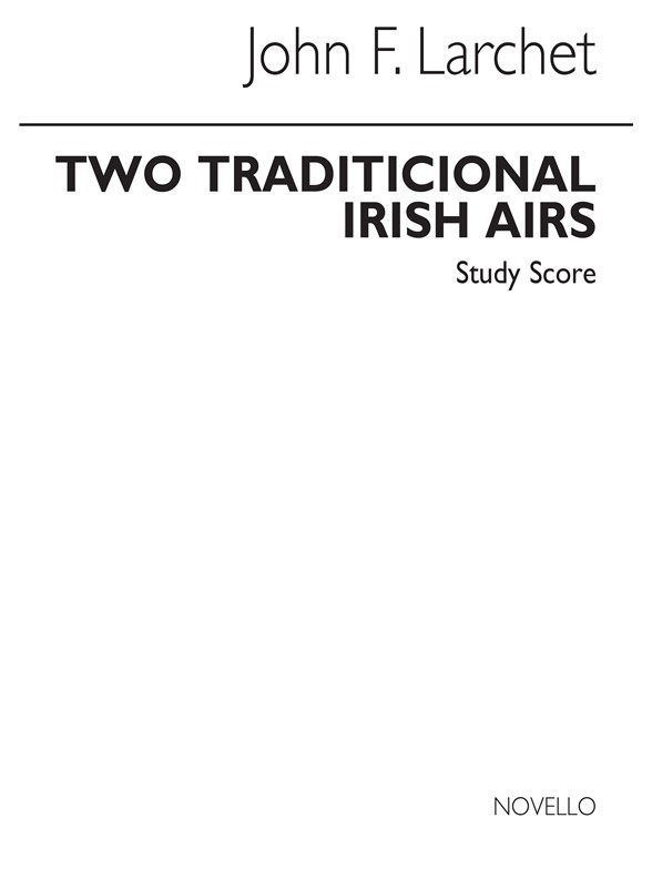 John Larchet: Two Traditional Irish Airs (Study Score)
