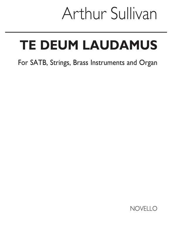 Arthur Sullivan: Te Deum (A Thanksgiving For Victory) SATB/Organ